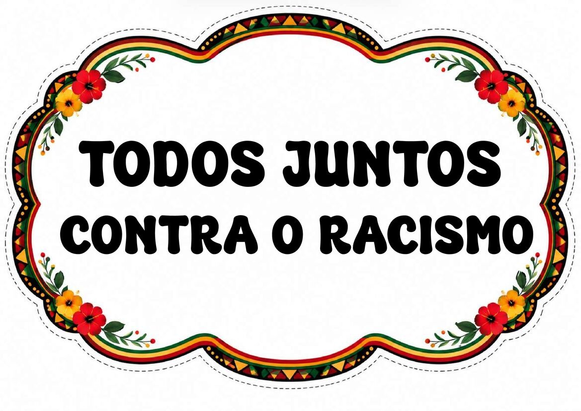 Plaquinha “Todos juntos contra o racismo”, com letras pretas e moldura floral colorida sobre fundo branco.
